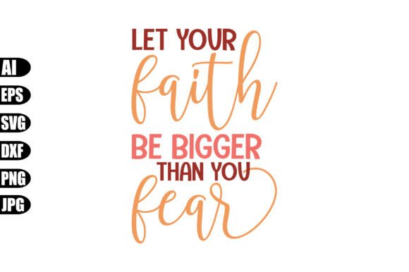 Let Your Faith Be Bigger Than You Fear Embroidery Design Review